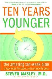 Ten Years Younger : The Amazing Ten Week Plan to Look Better, Feel Better, and Turn Back the Clock