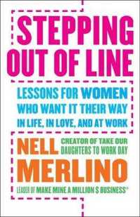 Stepping Out of Line : Lessons for Women Who Want It Their Way...in Life, in Love, and at Work （Original）