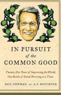 In Pursuit of the Common Good : Twenty-Five Years of Improving the World, One Bottle of Salad Dressing at a Time