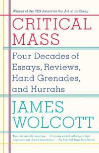 Critical Mass : Four Decades of Essays, Reviews, Hand Grenades, and Hurrahs