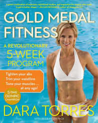 Gold Medal Fitness : A Revolutionary 5-week Program （Reprint）