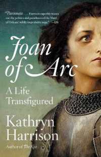Joan of Arc : A Life Transfigured