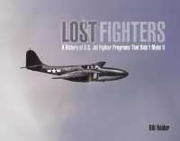 Lost Fighters : A History of U.S. Jet Fighter Programs That Didn't Make It (Premiere Series Books)