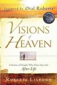 Visions of Heaven : 4 Stories of People Who Have Seen the After-Life