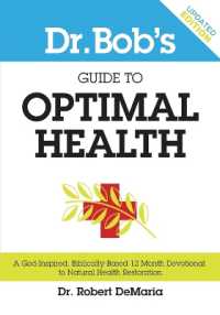 Dr. Bob's Guide to Optimal Health : A God-Inspired, Biblically-Based 12 Month Devotional to Natural Health （Updated, Expanded）