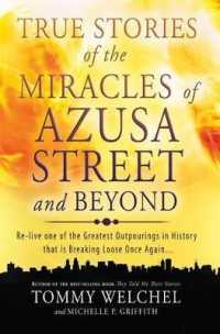 True Stories of the Miracles of Azusa Street and Beyond : Re-Live One of the Greastest Outpourings in History That Is Breaking Loose Once Again