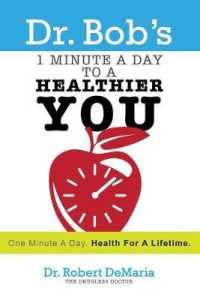 Dr. Bob's 1 Minute a Day to a Healthier You : One Minute a Day, Health for a Lifetime