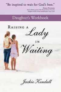 Raising a Lady in Waiting Daughter's Workbook : Parent's Guide to Helping Your Daughter Avoid a Bozo