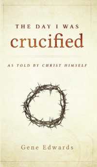 The Day I was Crucified : As Told by Christ Himself
