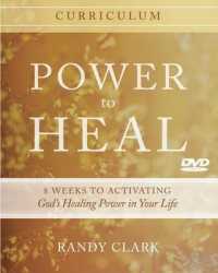 Power to Heal Curriculum : 8 Weeks to Activating God's Healing Power in Your Life （BOX PCK PA）