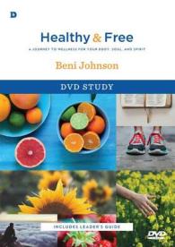 Healthy and Free Dvd Study : A Journey to Wellness for Your Body, Soul, and Spirit （DVD/PAP LD）