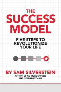 The Success Model : Five Steps to Revolutionize Your Life (No More Excuses Series)