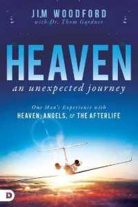 Heaven, an Unexpected Journey : One Man's Experience with Heaven, Angels, and the Afterlife
