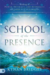 School of the Presence : Walking in Power, Intimacy, and Authority on Earth as it is in Heaven