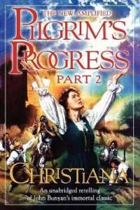 New Amplified Pilgrim's Progress : Part II: Christiana