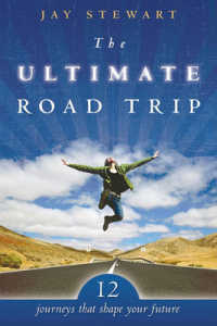 Ultimate Road Trip : 12 Journeys That Shape Your Future