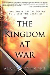 Kingdom at War : Using Intercessory Prayer to Dispel the Darkness