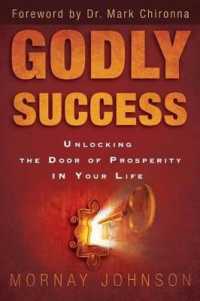 Godly Success : God's Blueprint for Success and Prosperity in Your Life