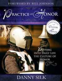 The Practice of Honor : Putting into Daily Life the Culture of Honor