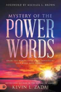 Mystery of the Power Words : Speak the Words That Move Mountains and Make Hell Tremble
