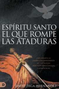 El Espíritu Santo: Rompedor de Ataduras