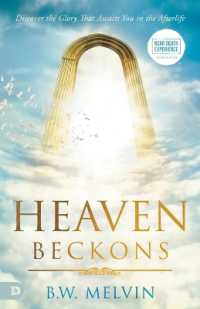 Heaven Beckons : Discover the Glory That Awaits You in the Afterlife