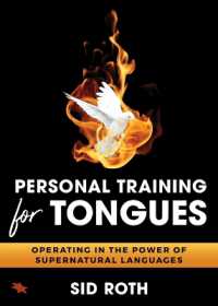 Personal Training for Tongues : Operating in the Power of Supernatural Languages