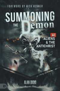 Summoning the Demon : A.I.， Aliens， and the Antichrist