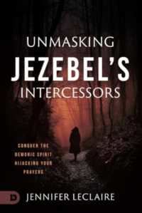 Unmasking Jezebel's Intercessors: Conquer the Demonic Spirit Hijacking Your Prayers
