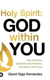 Holy Spirit : God within You: Hear His Voice， Experience His Presence， and Move in His Power