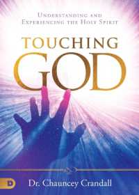 Touching God : Understanding and Experiencing the Holy Spirit