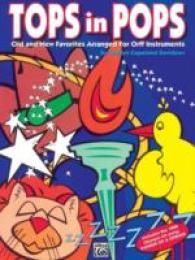 Tops in Pops : Old and New Favorites Arranged for Orff Instruments