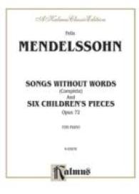 Mendelssohn Songs without Words Complete and Six Children's Pieces， Op