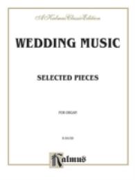 Wedding Music : Selected Pieces for the Organ