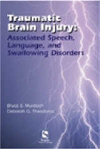 Traumatic Brain Injury : Associated Speech, Language, and Swallowing Disorders
