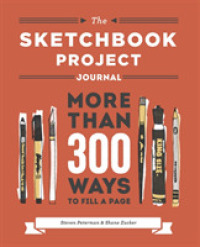 The Sketchbook Project Journal : More than 300 Ways to Fill a Page （JOU）