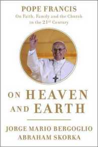 On Heaven and Earth : Pope Francis on Faith, Family, and the Church in the Twenty-First Century