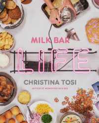 Milk Bar Life : Recipes & Stories: A Cookbook