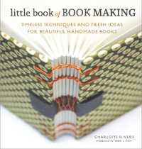 Little Book of Book Making : Timeless Techniques and Fresh Ideas for Beautiful Handmade Books