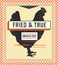 Fried & True : More than 50 Recipes for America's Best Fried Chicken and Sides