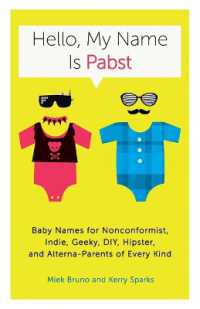 Hello, My Name Is Pabst : Baby Names for Nonconformist, Indie, Geeky, DIY, Hipster, and Alterna-Parents of Every Kind