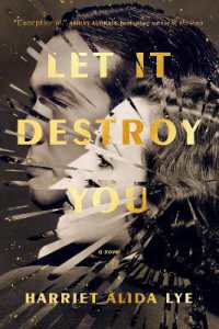 Let It Destroy You : A Novel