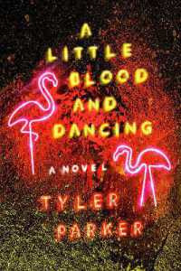 A Little Blood and Dancing : A Novel