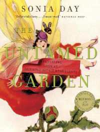 The Untamed Garden : A Revealing Look at Our Love Affair with Plants