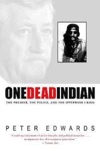 One Dead Indian: the Premier, the Police, and the Ipperwash Crisis （1st Paperback Edition）