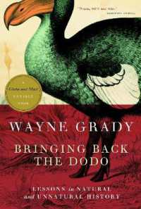 Bringing Back the Dodo : Lessons in Natural and Unnatural History