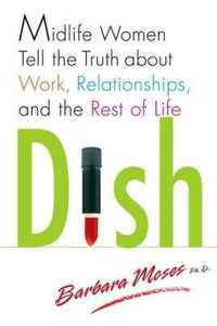 Dish : Midlife Women Tell the Truth about Work, Relationships, and the Rest of Life -- Paperback / softback