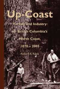 Up-Coast : Forest and Industry on British Columbia's North Coast, 1870-2005 (Royal Bc Museum Handbook)