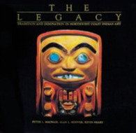 The Legacy : Tradition and Inovation in Northwest Coast Indian Art