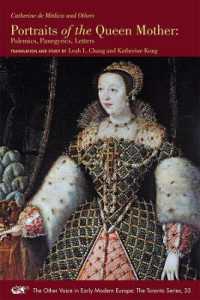 Portraits of the Queen Mother : Polemics, Panegyrics, Letters (The Other Voice in Early Modern Europe: The Toronto Series)